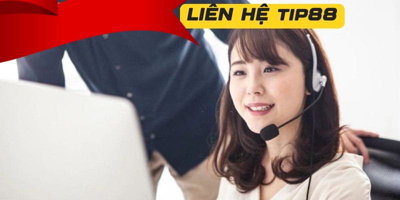 Liên Hệ Tip88 - Hỗ Trợ Vấn Đề 24/7 Cho Toàn Bộ Hội Viên 1 Trường hợp thực hiện liên hệ tip88