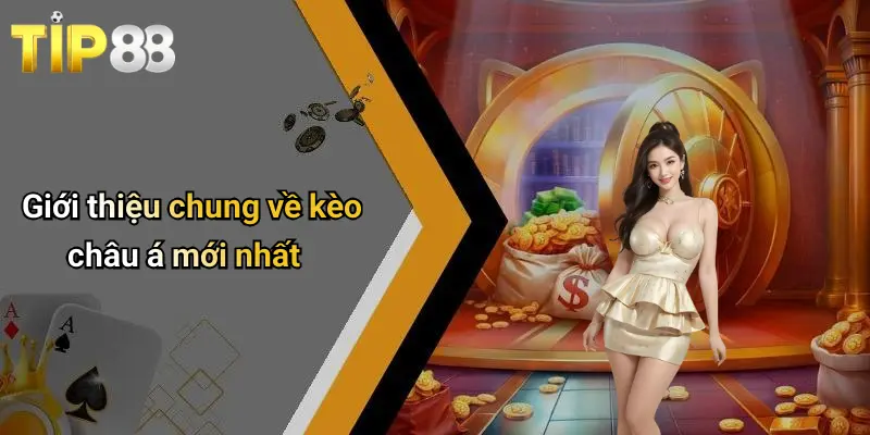 Giới thiệu chung về kèo châu á mới nhất