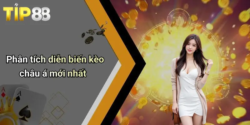 Phân tích diễn biến kèo châu á mới nhất