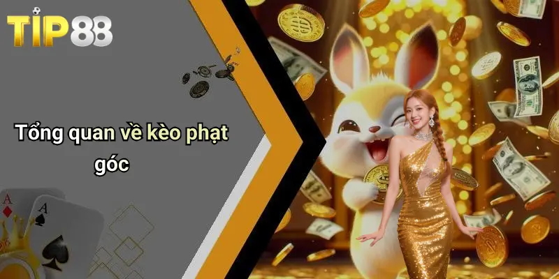 Tổng quan về kèo phạt góc