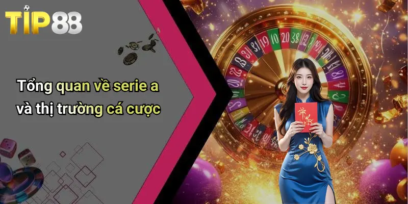 Soi Kèo Bóng Đá Serie A: Nhận Định, Dự Đoán, Kèo Hấp Dẫn 1 Tổng quan về serie a và thị trường cá cược